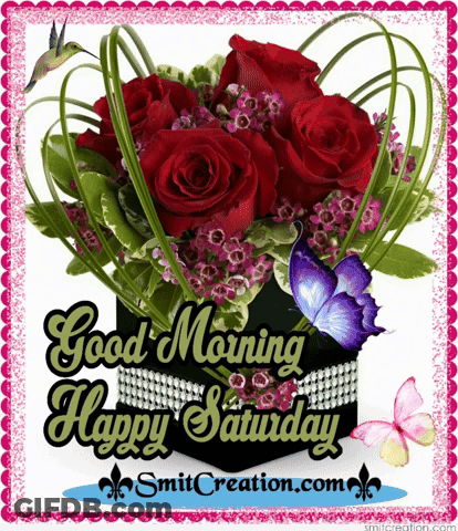A Bouquet Of Red Roses And Butterflies With The Words " Good Morning Happy Saturday " GIF