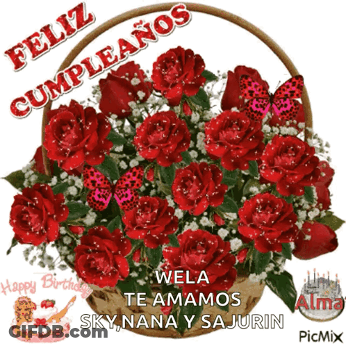 A Bouquet Of Red Roses In A Basket With The Words Feliz Cumpleanos Wela Te Amamos Sky Nana Y Sajurin GIF