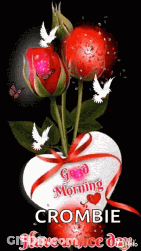 A Bouquet Of Red Roses In A Heart Shaped Vase With The Words `` Good Morning Crombie '' Written On It . GIF