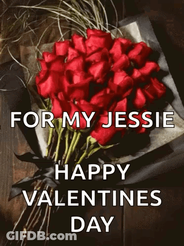 A Bouquet Of Red Roses With The Words For My Jessie Happy Valentines Day On It GIF