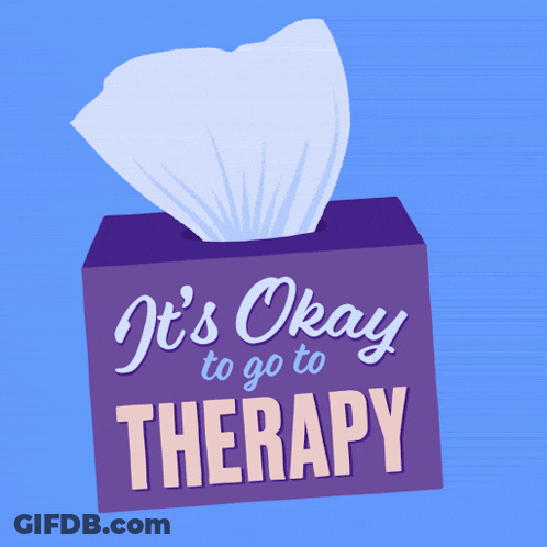 A Box Of Tissues With The Words It 'S Okay To Go To Therapy On It GIF