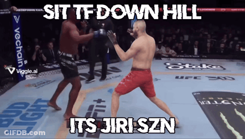 A Boxing Match With The Words Sit Tf Down Hill It 'S Jiri Szn GIF