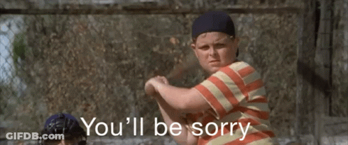 A Boy Holding A Baseball Bat With The Words " You 'Ll Be Sorry " Behind Him GIF