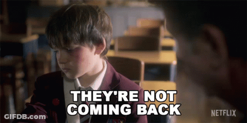 A Boy In A Classroom With The Words They 'Re Not Coming Back GIF
