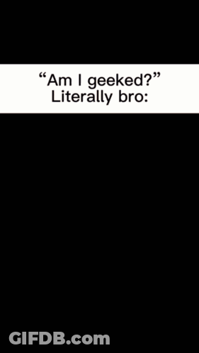 A Boy In A Green Shirt Says " Am I Geeked " Literally Bro GIF