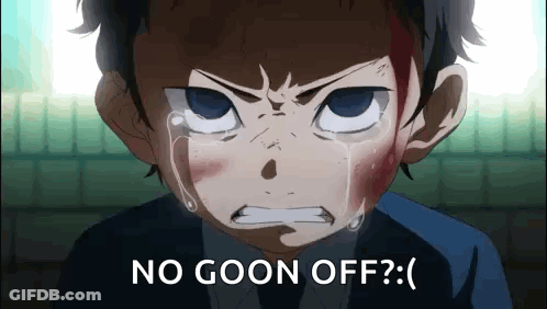 A Boy Is Crying With Tears Coming Out Of His Eyes And The Words `` No Goon Off '' Written On The Bottom . GIF