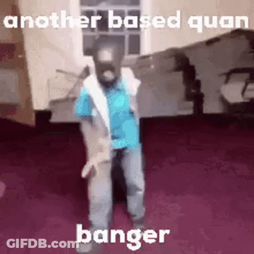 A Boy Is Dancing In A Room With The Words `` Another Based Quan Banger '' Written On The Bottom . GIF