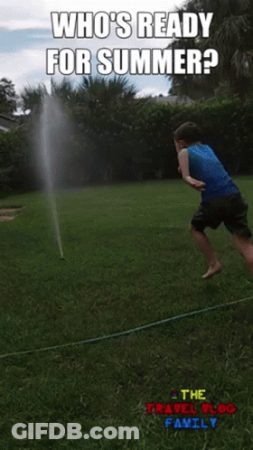 A Boy Is Running Through A Sprinkler With The Words Who 'S Ready For Summer Written Above Him GIF