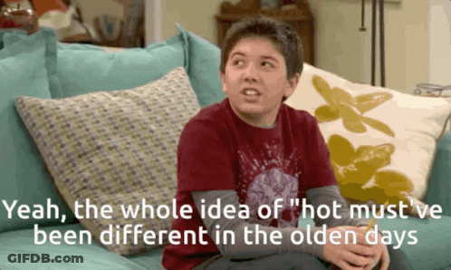 A Boy Is Sitting On A Couch With The Words " Yeah The Whole Idea Of Hot Must Have Been Different In The Olden Days " Bel GIF