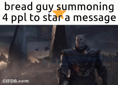 A Bread Guy Is Summoning 4 Ppl To Star A Message In A Meme GIF