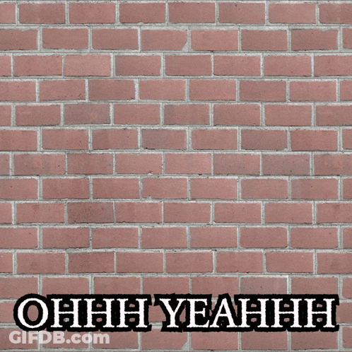 A Brick Wall With A Hole In It And The Words Ohhh Yeahhh On It GIF