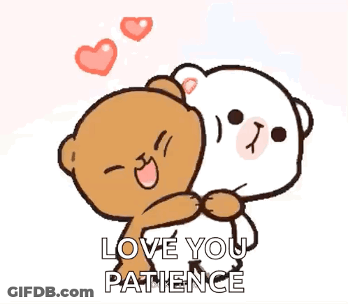 A Brown And White Teddy Bear Hugging Each Other With The Words Love You Patience Above Them GIF