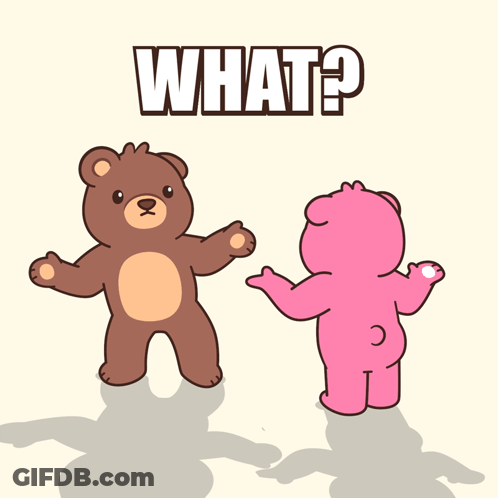 A Brown Teddy Bear And A Pink Teddy Bear Standing Next To Each Other With The Words What Written Above Them GIF