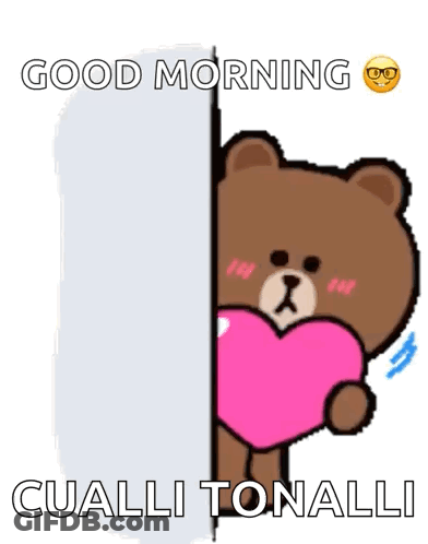 A Brown Teddy Bear Holding A Pink Heart With The Words Good Morning Cualli Tonalli Below It GIF