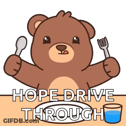 A Brown Teddy Bear Is Holding A Spoon And Fork In Front Of A Plate With The Words Hope Drive Through Below It GIF