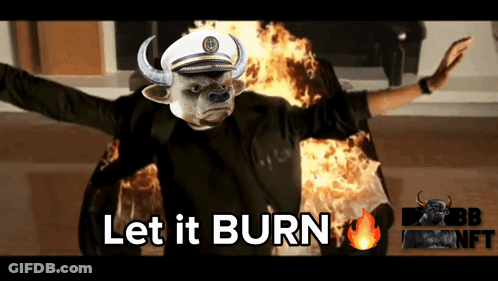 A Bull With A Captain 'S Hat Is Surrounded By Flames And The Words Let It Burn GIF