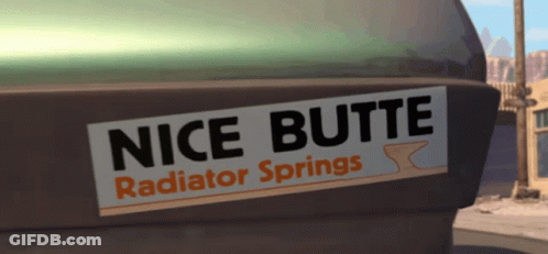 A Bumper Sticker That Says Nice Butte Radiator Springs On It GIF