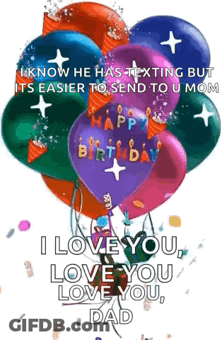 A Bunch Of Balloons With The Words `` I Love You , Love You , Love You , Dad '' Written On Them GIF