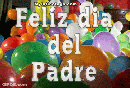 A Bunch Of Colorful Balloons With The Words " Feliz Dia Del Padre " GIF