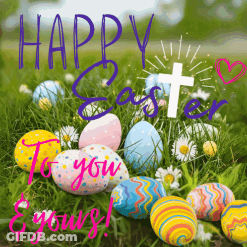 A Bunch Of Easter Eggs In The Grass With The Words Happy Easter To You & Yours GIF