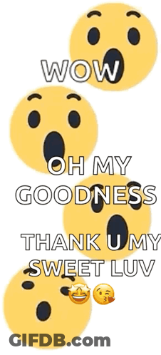 A Bunch Of Smiley Faces With The Words Wow Oh My Goodness Thank U My Sweet Luv On Them GIF