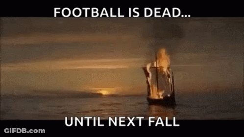 A Burning Ship In The Middle Of The Ocean With The Words `` Football Is Dead ... Until Next Fall '' Written Above It . GIF