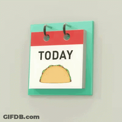 A Calendar With A Taco On It Says Today GIF