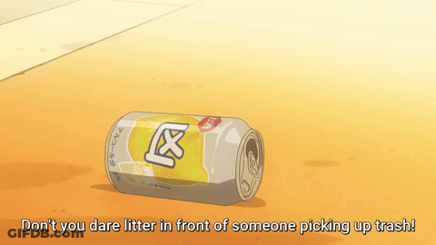 A Can Of Beer Is Laying On The Ground With The Words " Don 'T You Dare Litter In Front Of Someone Picking Up Trash " GIF