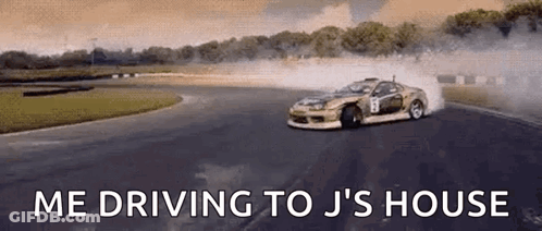 A Car Is Drifting On A Race Track With The Words `` Me Driving To J 'S House '' Written Above It . GIF