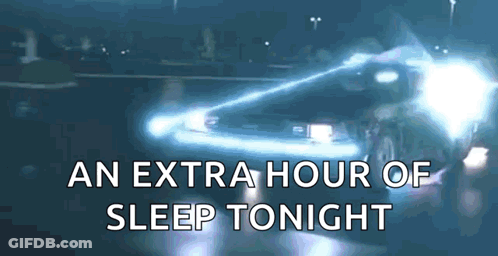 A Car With The Words An Extra Hour Of Sleep Tonight On The Bottom GIF