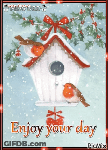 A Card That Says Enjoy Your Day With Two Birds On A Birdhouse GIF