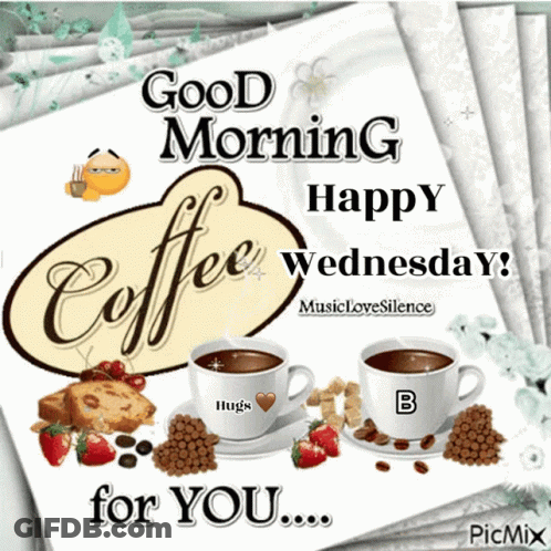 A Card That Says Good Morning Happy Wednesday With Two Cups Of Coffee GIF
