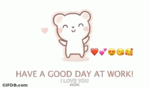 A Card That Says " Have A Good Day At Work " With A Teddy Bear GIF