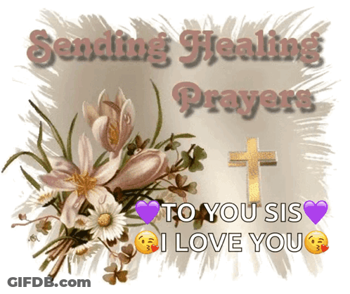 A Card That Says Sending Healing Prayers To Your Sis I Love You GIF