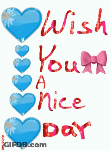 A Card That Says Wish You A Nice Day With Blue Hearts And A Pink Bow GIF