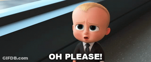 A Cartoon Baby In A Suit And Tie Says " Oh Please " GIF