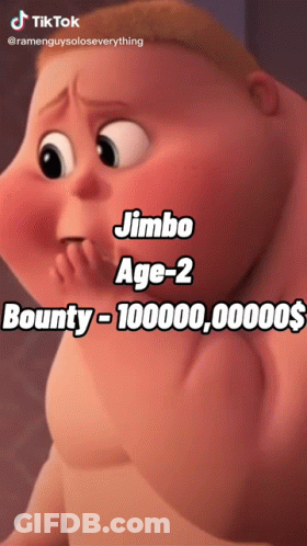 A Cartoon Baby With The Words " Jimbo Age 2 Bounty - 10,000,000 $ " GIF