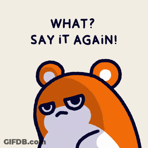 A Cartoon Bear Holding A Knife With The Words " What ? Say It Again " GIF