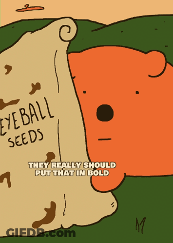 A Cartoon Bear Holding A Piece Of Paper That Says Eye Ball Seeds GIF