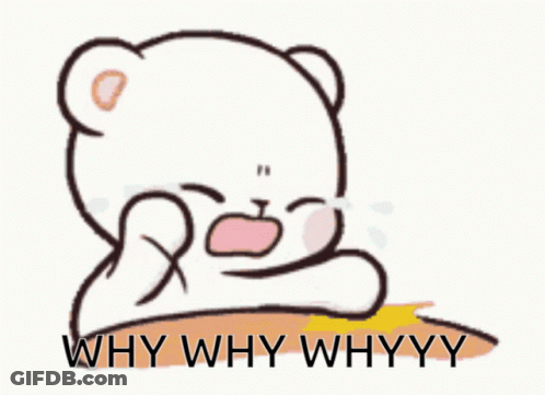 A Cartoon Bear Is Crying With The Words Why Why Whyyy Underneath It GIF