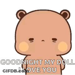 A Cartoon Bear Is Saying `` Goodnight My Doll , I Love You '' . GIF