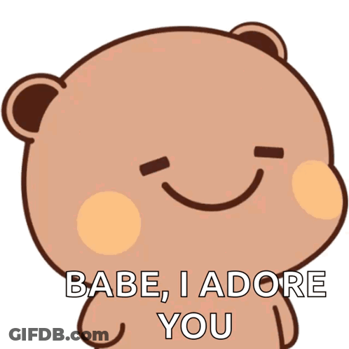A Cartoon Bear Says Babe I Adore You With A Smile On His Face GIF