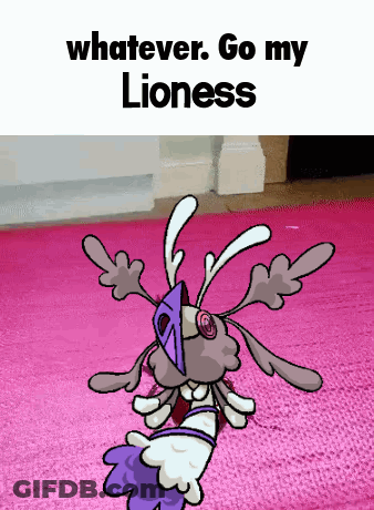 A Cartoon Bird Is Standing On A Pink Rug With The Words " Whatever Go My Lioness " Above It GIF