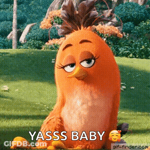A Cartoon Bird Says Yasss Baby In A GIF