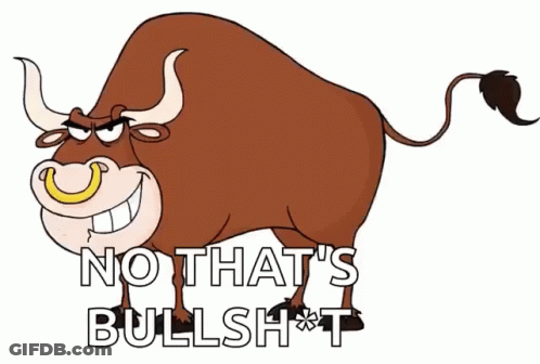 A Cartoon Bull With The Words No That 'S Bullshit GIF