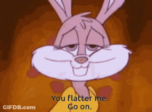 A Cartoon Bunny Is Saying You Flatter Me Go On GIF