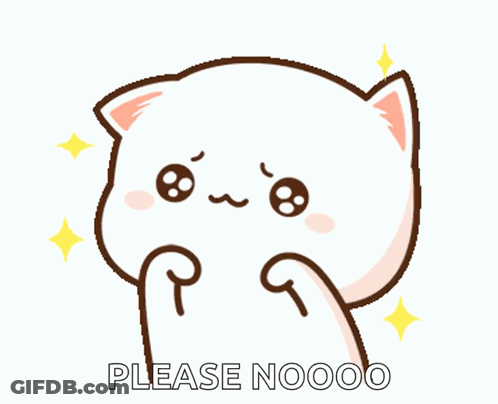 A Cartoon Cat Is Asking For Something With The Words Please Nooo Below It GIF