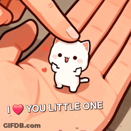 A Cartoon Cat Is Being Held In Someone 'S Hand With The Words " I Love You Little One " Above It GIF