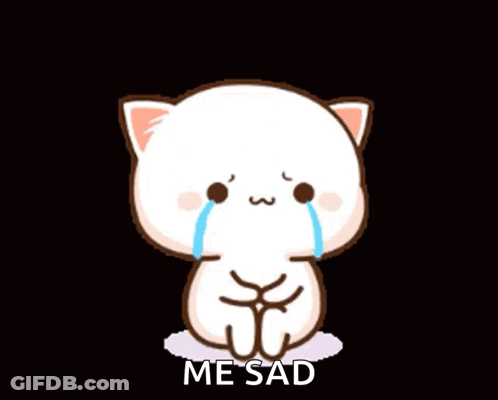 A Cartoon Cat Is Crying With Tears Coming Out Of Its Eyes And The Words Me Sad Below It . GIF