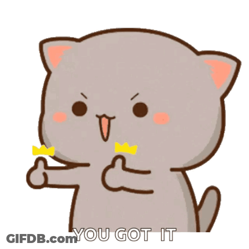 A Cartoon Cat Is Giving A Thumbs Up With The Words " You Got It " Underneath It GIF
